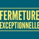 fermeture_exceptionnelle_actu-site